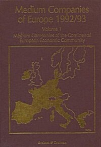 Medium Companies of Europe 1992/93: Volume 1 Medium Companies of the Continental European Community (Paperback, 1992)