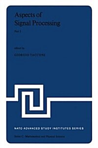 Aspects of Signal Processing with Emphasis on Underwater Acoustics, Part 2: Proceedings of the NATO Advanced Study Institute Held at Portovenere, La S (Paperback, 1977)