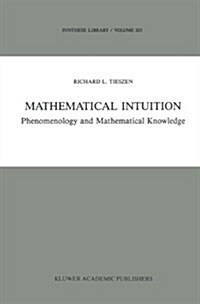 Mathematical Intuition: Phenomenology and Mathematical Knowledge (Paperback, Softcover Repri)
