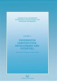 Underwater Construction: Development and Potential: Proceedings of an International Conference (the Market for Underwater Construction) Organized by t (Paperback, Softcover Repri)