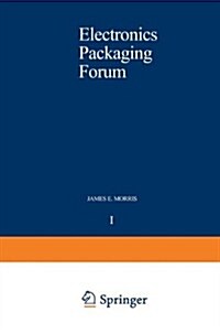 Electronics Packaging Forum: Volume One (Paperback, Softcover Repri)