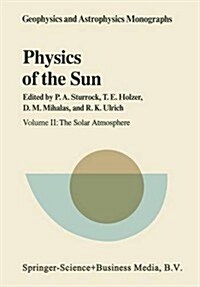 Physics of the Sun: Volume II: The Solar Atmosphere (Paperback, 1986)