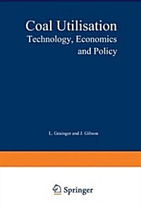 Coal Utilisation: Technology, Economics and Policy (Paperback, Softcover Repri)