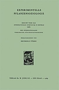 Experimentelle Pflanzensoziologie: Bericht ?er Das Internationale Symposium in Rinteln 1965 Der Internationalen Vereinigung F? Vegetationskunde (Paperback, Softcover Repri)