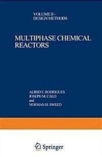 Multiphase Chemical Reactors: Volume II -- Design Methods (Paperback, Softcover Repri)