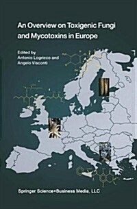 An Overview on Toxigenic Fungi and Mycotoxins in Europe (Paperback, Softcover Repri)