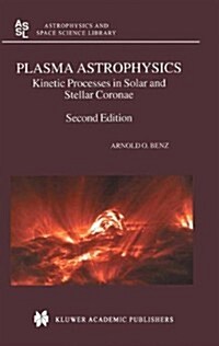 Plasma Astrophysics: Kinetic Processes in Solar and Stellar Coronae (Paperback, 2, 2002. Softcover)