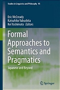 Formal Approaches to Semantics and Pragmatics: Japanese and Beyond (Hardcover, 2014)