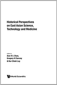 Historical Perspectives on East Asian Science, Technology and Medicine (Paperback)