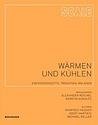Scale: W?men Und K?len: Energiekonzepte, Prinzipien, Anlagen (Paperback)