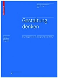 Gestaltung Denken: Grundlagentexte Zu Design Und Architektur (Paperback)