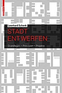 Stadt Entwerfen: Grundlagen, Prinzipien, Projekte (Hardcover)