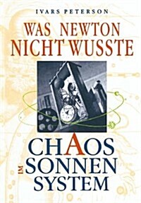 Was Newton Nicht Wu?e: Chaos Im Sonnensystem (Paperback, Softcover Repri)