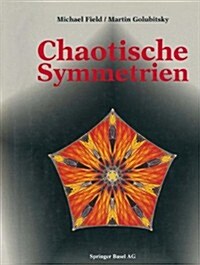 Chaotische Symmetrien: Die Suche Nach Mustern in Mathematik, Kunst Und Natur (Paperback, Softcover Repri)