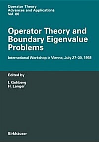 Operator Theory and Boundary Eigenvalue Problems: International Workshop in Vienna, July 27-30, 1993 (Paperback, 1995)