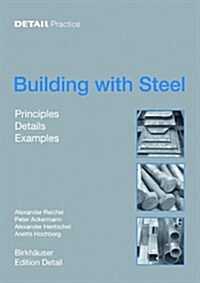 Building with Steel: Details, Principles, Examples (Hardcover)