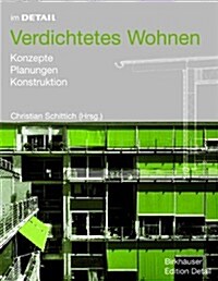 Verdichtetes Wohnen: Konzepte, Planung, Konstruktion (Hardcover)