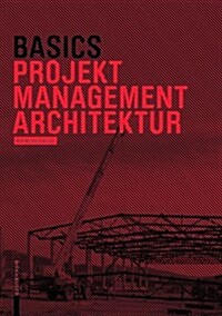 Basics Projektmanagement Architektur (Paperback)