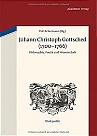 Johann Christoph Gottsched (1700-1766) (Hardcover)
