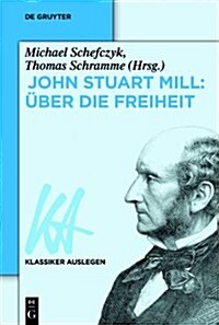 John Stuart Mill: ?er Die Freiheit (Paperback)