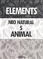 Elements : Neo Natural Animal