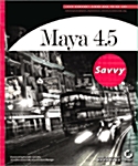 Maya 4.5 Savvy (Paperback, CD-ROM)