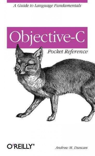 Objective-C Pocket Reference: A Guide to Language Fundamentals (Paperback)
