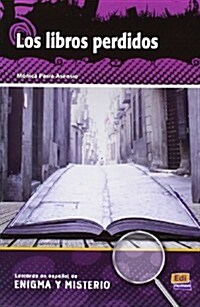 Lecturas En Espa?l de Enigma Y Misterio A2/B1 Los Libros Perdidos (Paperback)