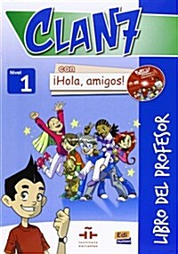 Clan 7-좭ola Amigos! 1 - Teacher Print Edition Plus 3 Years Online Premium Access (All Digital Included) [With CDROM] (Paperback)