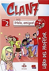 Clan 7 Con 좭ola, Amigos! Level 2 Libro del Profesor + CD + CD-ROM [With CDROM and CD (Audio)] (Paperback)