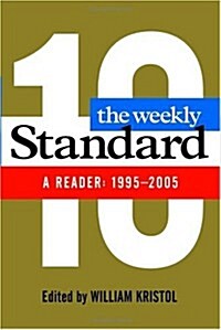 The Weekly Standard: A Reader: 1995-2005 (Hardcover)