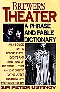 Brewers Theater: A Phrase and Fable Dictionary (Hardcover, 1st U.S. ed)