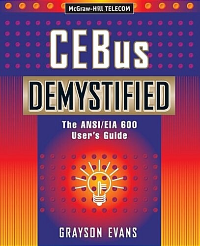 Cebus Demystified: The ANSI/Eia 600 Users Guide (Paperback)