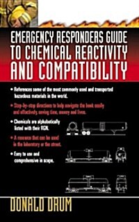 Emergency Responders Guide to Chemical Reactivity and Compatibility (Paperback)