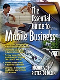 The Essential Guide to Mobile Business (Paperback, 1st)