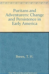 Puritans and Adventurers: Change and Persistence in Early America (Hardcover, First Edition)