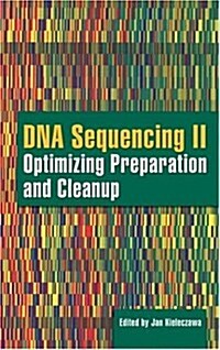 DNA Sequencing II: Optimizing Preparation And Cleanup (Paperback, 1st)