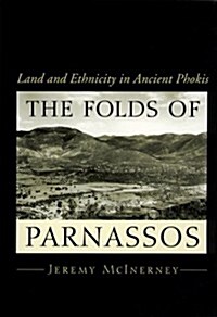 The Folds of Parnassos: Land and Ethnicity in Ancient Phokis (Paperback)