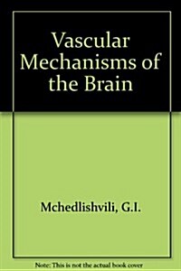 Vascular Mechanisms of the Brain (Hardcover, 1st)