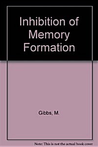 Inhibition of Memory Formation (Hardcover, 1st)