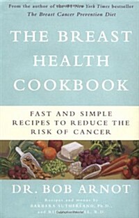 [중고] The Breast Health Cookbook: Fast and Simple Recipes to Reduce the Risk of Cancer (Hardcover, 1st)