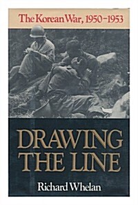 Drawing the Line: The Korean War, 1950-1953 (Hardcover, 1st)