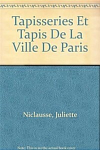 Tapisseries Et Tapis De La Ville De Paris (Hardcover)