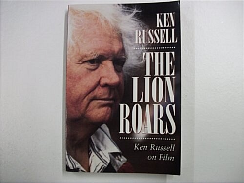 The Lion Roars: Ken Russell on Film (Paperback)