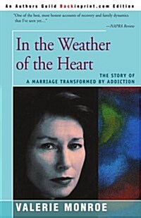 In the Weather of the Heart: The Story of a Marriage Transformed by Addiction (Paperback)