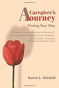 A Caregivers Journey: Finding Your Way (Paperback)
