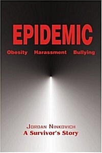 Epidemic: Obesity Harassment Bullying (Paperback)