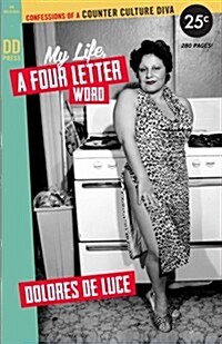 My Life, a Four Letter Word: Confessions of a Counter Culture Diva (Paperback)