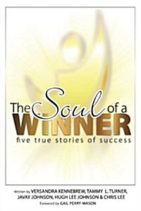 The Soul of a Winner: Five True Stories of Success (Paperback)