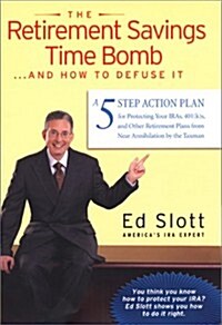 The Retirement Savings Time Bomb ...and How to Defuse It (Hardcover, First Edition)